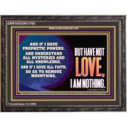 WITHOUT LOVE A VESSEL IS NOTHING  Righteous Living Christian Wooden Frame  GWFAVOUR11765  "45X33"