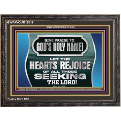 GIVE PRAISE TO GOD'S HOLY NAME  Unique Scriptural Picture  GWFAVOUR12018  "45X33"