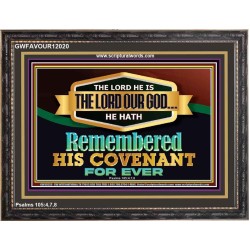 THE LORD HATH REMEMBERED HIS COVENANT FOR EVER  Ultimate Power Wooden Frame  GWFAVOUR12020  "45X33"