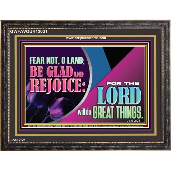 THE LORD WILL DO GREAT THINGS  Eternal Power Wooden Frame  GWFAVOUR12031  