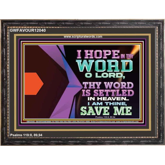 I AM THINE SAVE ME O LORD  Eternal Power Wooden Frame  GWFAVOUR12040  