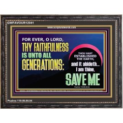 O LORD THY FAITHFULNESS IS UNTO ALL GENERATIONS  Church Office Wooden Frame  GWFAVOUR12041  "45X33"