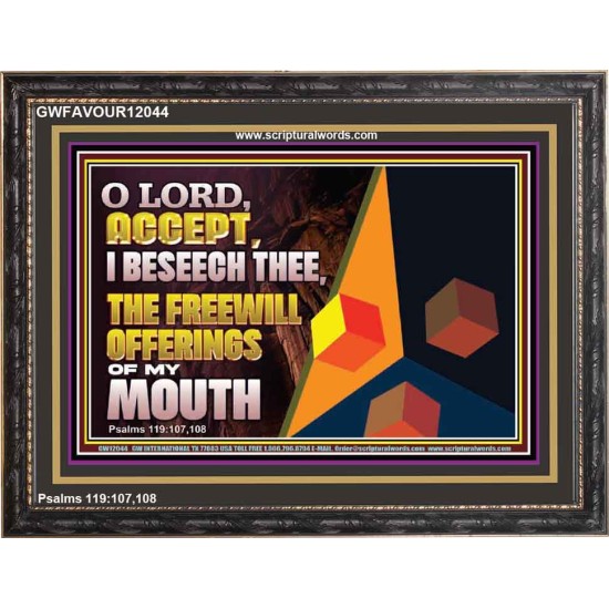 ACCEPT THE FREEWILL OFFERINGS OF MY MOUTH  Bible Verse Wooden Frame  GWFAVOUR12044  