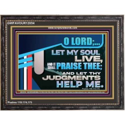 LET MY SOUL LIVE AND IT SHALL PRAISE THEE O LORD  Scripture Art Prints  GWFAVOUR12054  "45X33"