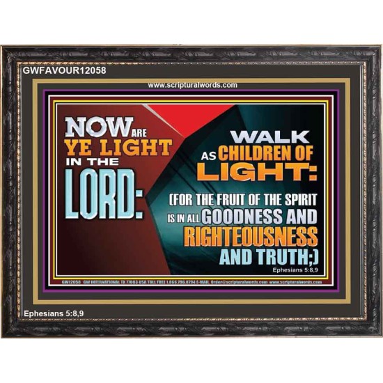WALK AS CHILDREN OF LIGHT  Christian Artwork Wooden Frame  GWFAVOUR12058  
