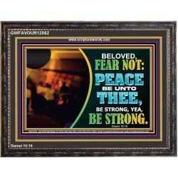 BELOVED BE STRONG YEA BE STRONG  Biblical Art Wooden Frame  GWFAVOUR12062  "45X33"
