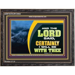 CERTAINLY I WILL BE WITH THEE SAITH THE LORD  Unique Bible Verse Wooden Frame  GWFAVOUR12063  "45X33"