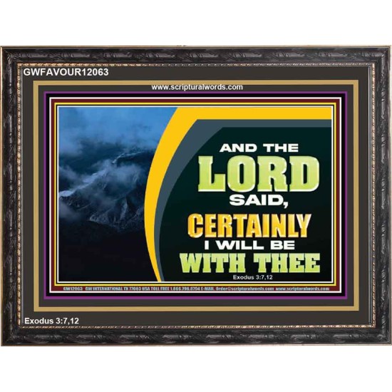 CERTAINLY I WILL BE WITH THEE SAITH THE LORD  Unique Bible Verse Wooden Frame  GWFAVOUR12063  