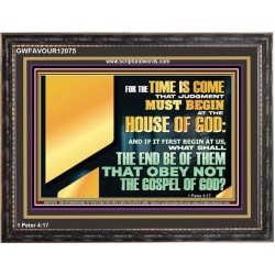 FOR THE TIME IS COME THAT JUDGEMENT MUST BEGIN AT THE HOUSE OF THE LORD  Modern Christian Wall Décor Wooden Frame  GWFAVOUR12075  "45X33"
