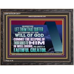 KEEP THY SOULS UNTO GOD IN WELL DOING  Bible Verses to Encourage Wooden Frame  GWFAVOUR12077  "45X33"