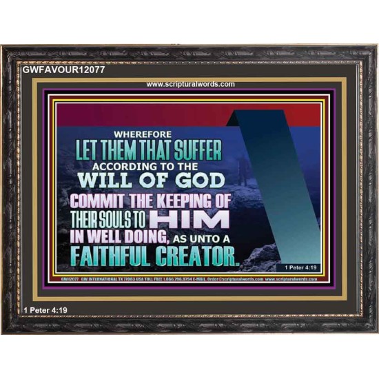 KEEP THY SOULS UNTO GOD IN WELL DOING  Bible Verses to Encourage Wooden Frame  GWFAVOUR12077  