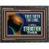 THUS SAITH THE LORD I WILL STRENGTHEN THEE  Bible Scriptures on Love Wooden Frame  GWFAVOUR12078  "45X33"