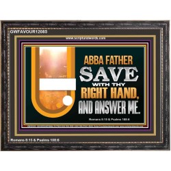 ABBA FATHER SAVE WITH THY RIGHT HAND AND ANSWER ME  Contemporary Christian Print  GWFAVOUR12085  