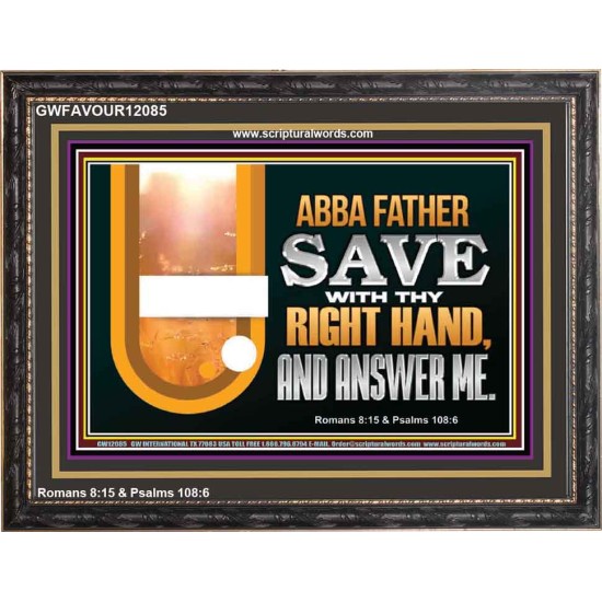 ABBA FATHER SAVE WITH THY RIGHT HAND AND ANSWER ME  Contemporary Christian Print  GWFAVOUR12085  