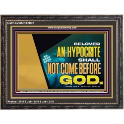 AN HYPOCRITE SHALL NOT COME BEFORE GOD  Scriptures Wall Art  GWFAVOUR12095  
