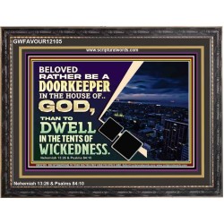 BELOVED RATHER BE A DOORKEEPER IN THE HOUSE OF GOD  Bible Verse Wooden Frame  GWFAVOUR12105  "45X33"