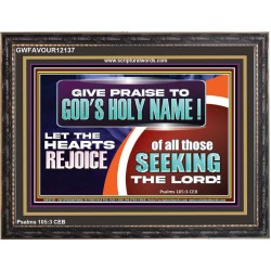 GIVE PRAISE TO GOD'S HOLY NAME  Unique Scriptural ArtWork  GWFAVOUR12137  "45X33"