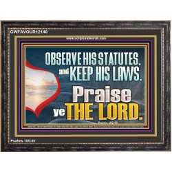OBSERVE HIS STATUES AND KEEP HIS LAWS  Custom Art and Wall Décor  GWFAVOUR12140  "45X33"