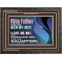ABBA FATHER OUR HELP LEAVE US NOT NEITHER FORSAKE US  Unique Bible Verse Wooden Frame  GWFAVOUR12142  "45X33"