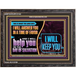 I WILL ANSWER YOU IN A TIME OF FAVOUR  Unique Bible Verse Wooden Frame  GWFAVOUR12143  "45X33"
