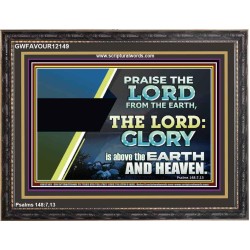 PRAISE THE LORD FROM THE EARTH  Unique Bible Verse Wooden Frame  GWFAVOUR12149  "45X33"