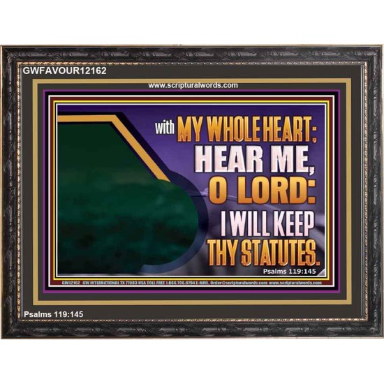HEAR ME O LORD I WILL KEEP THY STATUTES  Bible Verse Wooden Frame Art  GWFAVOUR12162  