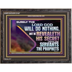THE LORD REVEALETH HIS SECRET TO THOSE VERY CLOSE TO HIM  Bible Verse Wall Art  GWFAVOUR12167  "45X33"