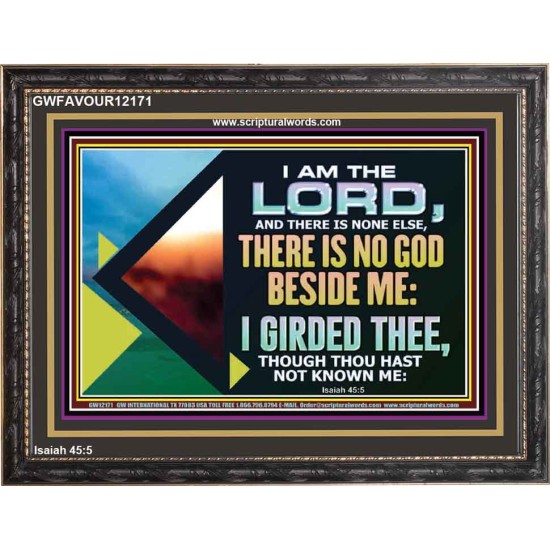 THERE IS NO GOD BESIDE ME  Bible Verse for Home Wooden Frame  GWFAVOUR12171  