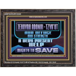 JEHOVAH ADONAI TZVA'OT OUR REFUGE AND STRENGTH A VERY PRESENT HELP  Children Room  GWFAVOUR12245  "45X33"
