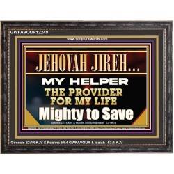 JEHOVAH JIREH MY HELPER THE PROVIDER FOR MY LIFE  Unique Power Bible Wooden Frame  GWFAVOUR12249  "45X33"