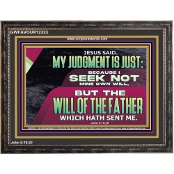 JESUS SAID MY JUDGMENT IS JUST  Ultimate Power Wooden Frame  GWFAVOUR12323  "45X33"