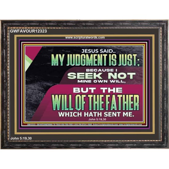 JESUS SAID MY JUDGMENT IS JUST  Ultimate Power Wooden Frame  GWFAVOUR12323  
