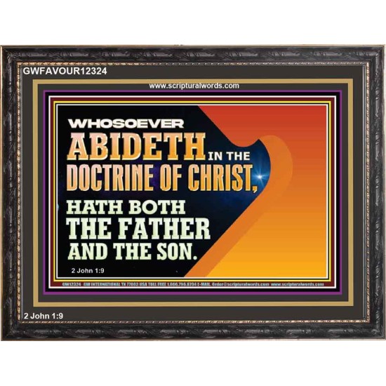 WHOSOEVER ABIDETH IN THE DOCTRINE OF CHRIST  Righteous Living Christian Wooden Frame  GWFAVOUR12324  