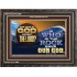 FOR WHO IS GOD EXCEPT THE LORD WHO IS THE ROCK SAVE OUR GOD  Ultimate Inspirational Wall Art Wooden Frame  GWFAVOUR12368  "45X33"