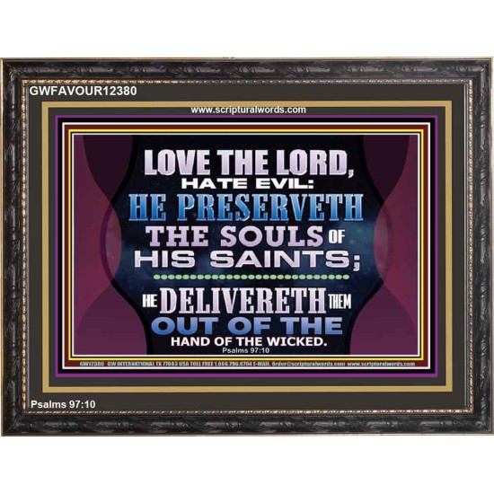 HE PRESERVETH THE SOULS OF HIS SAINTS  Ultimate Power Wooden Frame  GWFAVOUR12380  