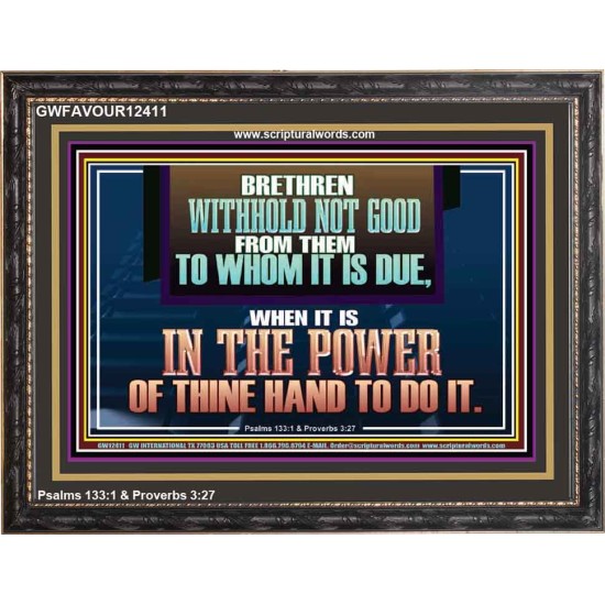 WITHHOLD NOT GOOD FROM THEM TO WHOM IT IS DUE  Unique Power Bible Wooden Frame  GWFAVOUR12411  
