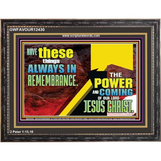 THE POWER AND COMING OF OUR LORD JESUS CHRIST  Righteous Living Christian Wooden Frame  GWFAVOUR12430  