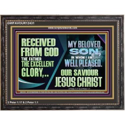 MY BELOVED SON IN WHOM I AM WELL PLEASED OUR SAVIOUR JESUS CHRIST  Eternal Power Wooden Frame  GWFAVOUR12431  "45X33"