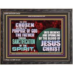 CHOSEN ACCORDING TO THE PURPOSE OF GOD THE FATHER THROUGH SANCTIFICATION OF THE SPIRIT  Church Wooden Frame  GWFAVOUR12432  "45X33"