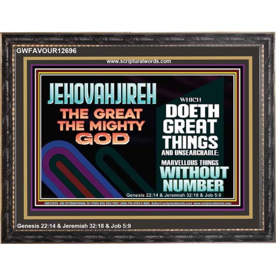 JEHOVAH JIREH GREAT AND MIGHTY GOD  Scriptures Décor Wall Art  GWFAVOUR12696  