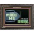 FOR WITHOUT ME YE CAN DO NOTHING  Scriptural Wooden Frame Signs  GWFAVOUR12709  "45X33"