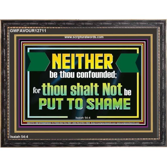 NEITHER BE THOU CONFOUNDED  Encouraging Bible Verses Wooden Frame  GWFAVOUR12711  