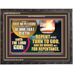 REPENT AND TURN TO GOD AND DO WORKS MEET FOR REPENTANCE  Christian Quotes Wooden Frame  GWFAVOUR12716  "45X33"