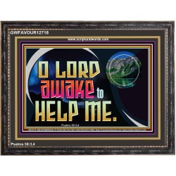 O LORD AWAKE TO HELP ME  Christian Quote Wooden Frame  GWFAVOUR12718  "45X33"