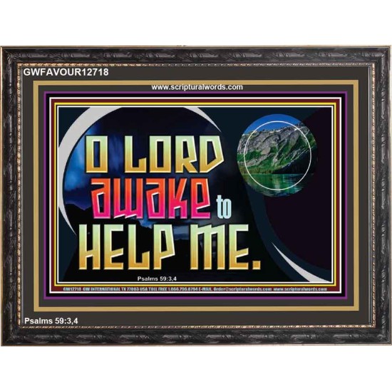 O LORD AWAKE TO HELP ME  Christian Quote Wooden Frame  GWFAVOUR12718  