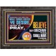 WHAT THINGS SOEVER YE DESIRE WHEN YE PRAY  Contemporary Christian Wall Art  GWFAVOUR12721  