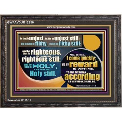 BE RIGHTEOUS STILL  Bible Verses Wall Art  GWFAVOUR12950  "45X33"