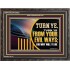 TURN FROM YOUR EVIL WAYS  Religious Wall Art   GWFAVOUR12952  "45X33"