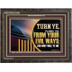 TURN FROM YOUR EVIL WAYS  Religious Wall Art   GWFAVOUR12952  