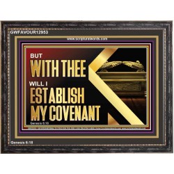 WITH THEE WILL I ESTABLISH MY COVENANT  Bible Verse Wall Art  GWFAVOUR12953  "45X33"